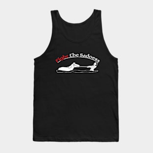 Fight The Sadness Tank Top